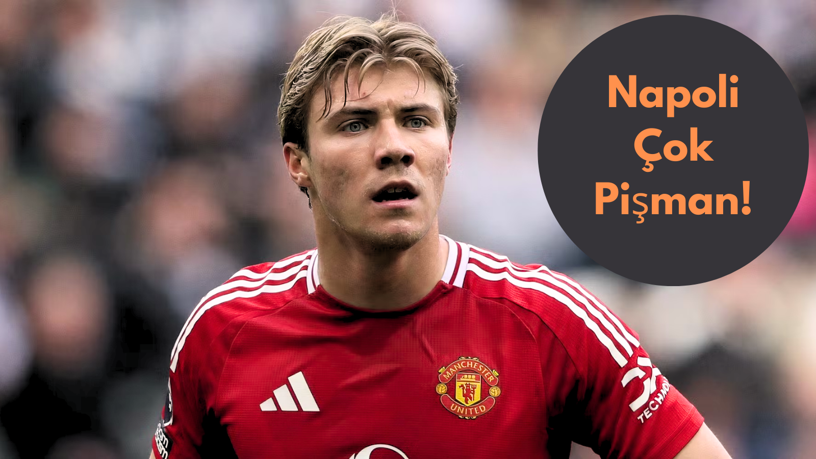 Napoli Çok Pişman! Manchester United ile Rasmus Hojlund Transferi için Pazarlık Yapıyor!