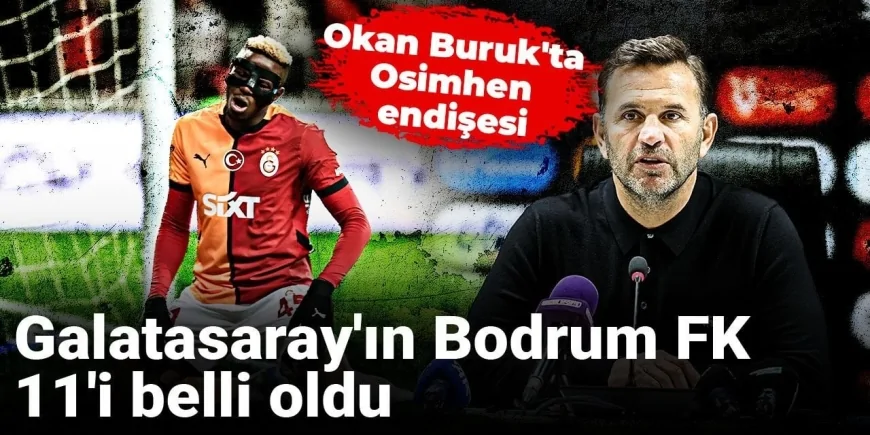 Galatasaray’da Bodrum FK Maçı Öncesi Sürpriz İlk 11