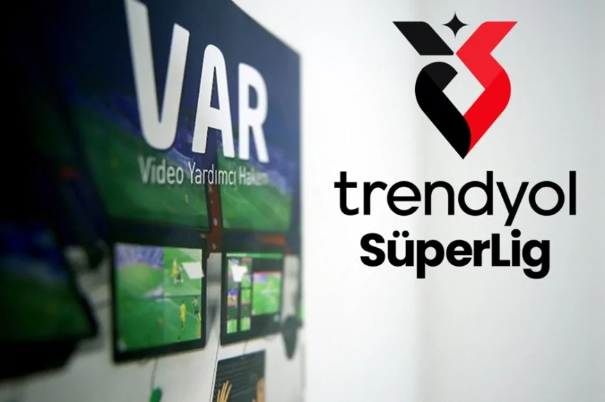 Trendyol Süper Lig'de 33. haftanın VAR kayıtları açıklandı