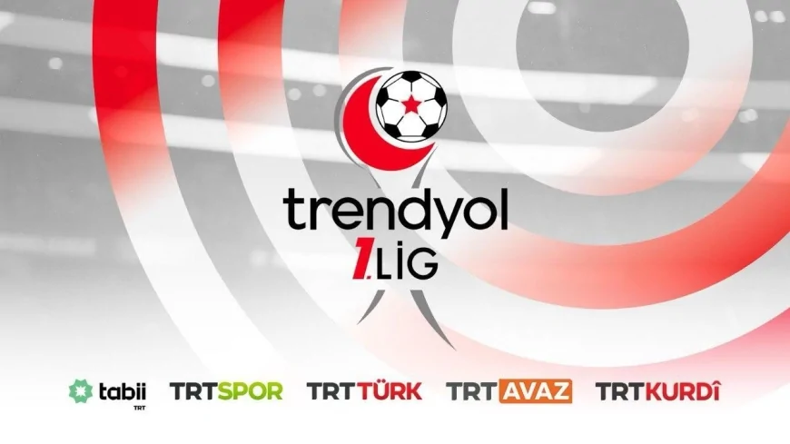 Trendyol 1. Lig'de Süper Lig ve Kümede Kalma Mücadelesi TRT Ekranlarında
