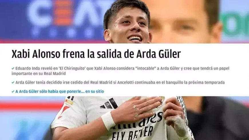 Xabi Alonso'dan Arda Güler'e Tam Destek! "Onu Dünya Yıldızı Yapacak"