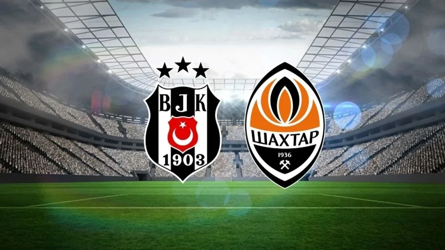 Beşiktaş - Shakhtar Donetsk maçı ne zaman, saat kaçta, hangi kanalda?