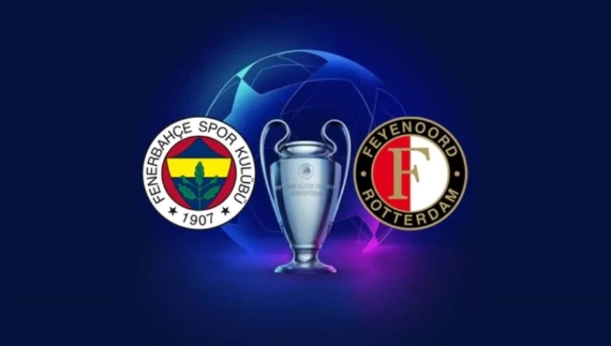 Fenerbahçe'nin Feyenoord maçı UEFA Avrupa listesi belli oldu