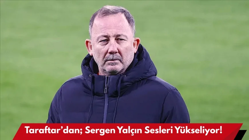 Sergen Yalçın Bombası! Beşiktaş’ta Teknik Direktör Değişikliği mi Geliyor?