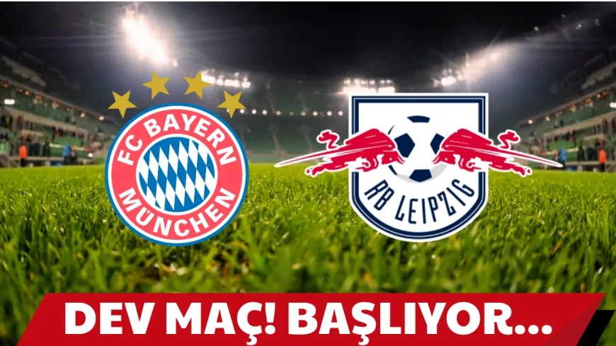 Bayern Münih – RB Leipzig Maçı Ne Zaman, Saat Kaçta, hangi kanalda canlı izlenir, şifresiz mi ?