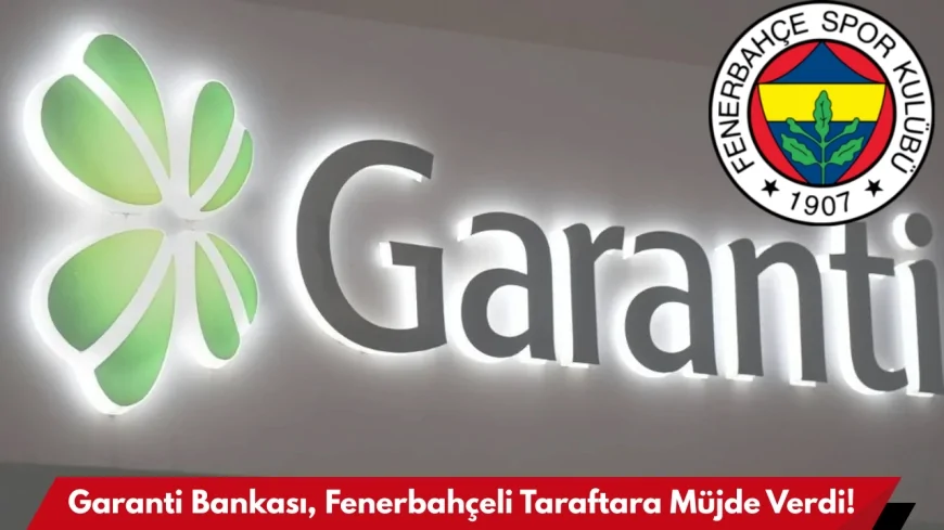 Garanti BBVA Bankası Fenerbahçe Taraftarına Müjde Verdi! 1.000-TL Bonus Dağıtıyor