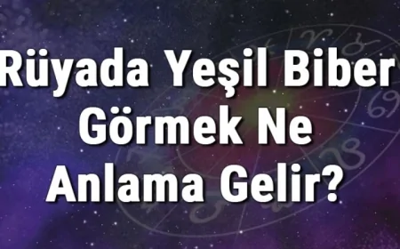 Rüyada Yeşil Biber Görmek Ne Anlama Gelir? Rüyada Yeşil Biber Almak, Toplamak Ve Yemek