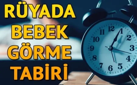 Rüyada bebek görmek ne anlama gelir? Rüyada erkek ve kız bebek görme tabiri