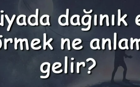 Rüyada dağınık ev görmek ne anlama gelir? Rüyada dağınık ev toplamak ve temizlemek