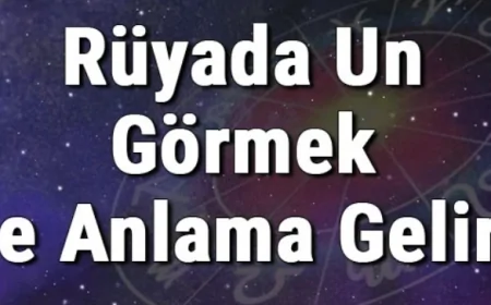 Rüyada Un Görmek Ne Anlama Gelir? Rüyada Un Almak Ve Elemek