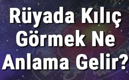 Rüyada Kılıç Görmek Ne Anlama Gelir? Rüyada Kılıç Tutmak, Saklamak Ve Kırmak