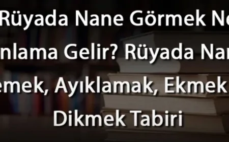 Rüyada Nane Görmek Ne Anlama Gelir? Rüyada Nane Yemek, Ayıklamak, Ekmek Ve Dikmek
