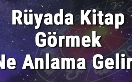 Rüyada Kitap Görmek Ne Anlama Gelir? Rüyada Kitap Almak Ve Okumak