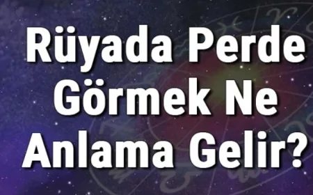 Rüyada Perde Görmek Ne Anlama Gelir? Rüyada Tül Ve Beyaz Perde Görmenin Anlamı
