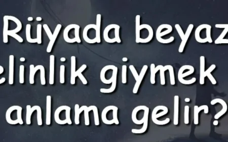 Rüyada beyaz gelinlik giymek ne anlama gelir? Rüyada beyaz gelinlik görmek ve almak