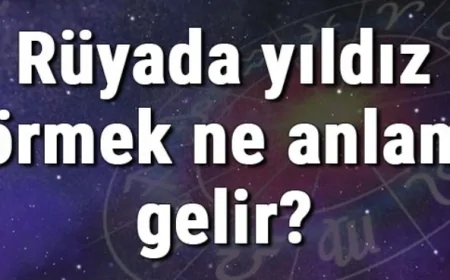 Rüyada yıldız görmek ne anlama gelir? Rüyada yıldız kayması