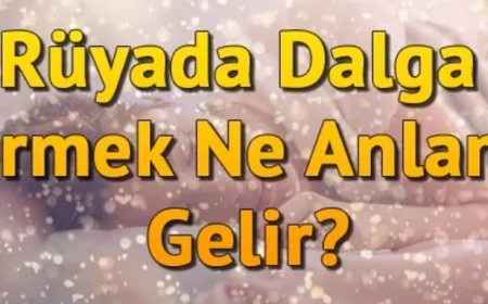 Rüyada Dalga Görmek Ne Anlama Gelir? Rüyada Dalga Geçmek Ve Dalga Altında Kalmak