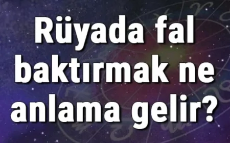 Rüyada fal baktırmak ne anlama gelir? Rüyada fal bakmak ve falcı görmek