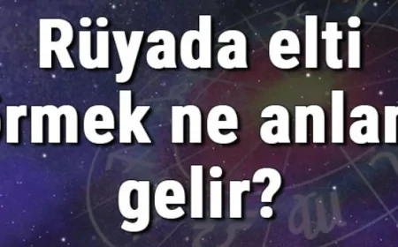 Rüyada elti görmek ne anlama gelir? Rüyada elti ile tartışmak ve kavga etmek