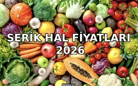 Serik Hal Fiyatları 2026 (Güncel Serik Hal Fiyat Listesi)