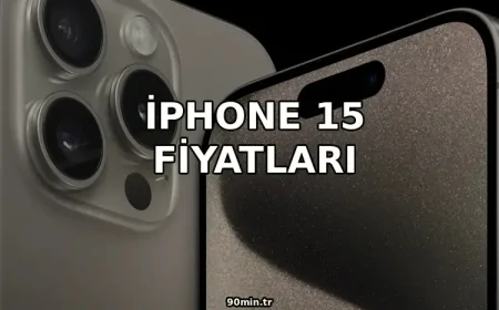2026 iPhone 15 Fiyatları ve Özellikleri (iPhone 15 Pro Max Fiyatı)