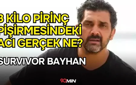 Survivor Bayhan'ın 3 Kilo Pirinç Yapmasındaki Acı Gerçek Ne?