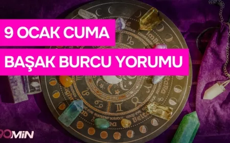9 Ocak 2026 Başak Burcu Günlük Yorumu! Burç yorumları