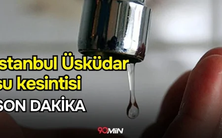 İstanbul ÜSKÜDAR su kesintisi! 9 10 Ocak İSKİ Üsküdar su kesintisi ne zaman bitecek, sular ne zaman gelecek? Son Dakika!