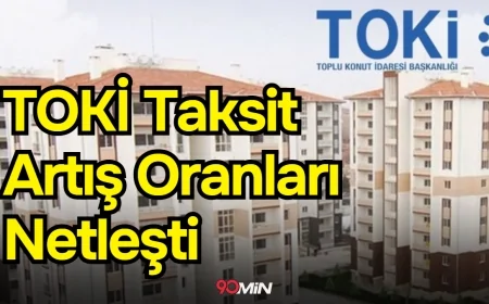 TOKİ'nin 2026 taksit artış oranları açıklandı!