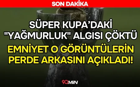 Süper Kupa'daki Yağmurluk Algısı Çöktü! İstanbul Emniyet Müdürlüğü, Görüntülerin Perde Arkasını Açıkladı!