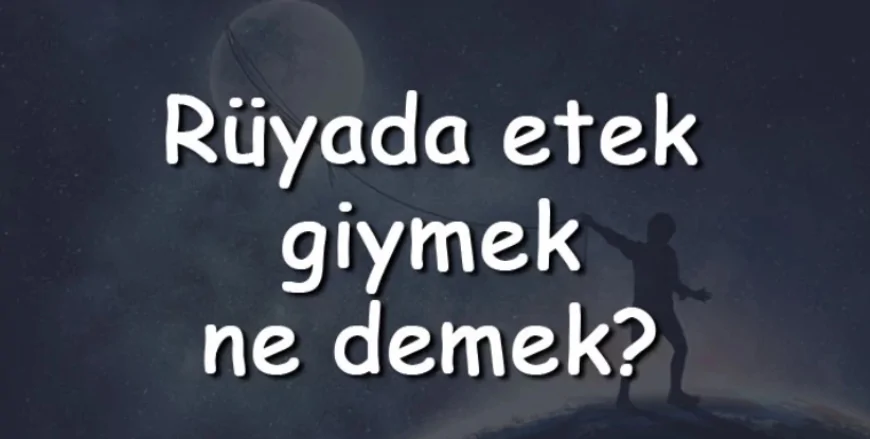 Rüyada etek giymek ne demek? Rüyada etek görmek, dikmek ve denemek