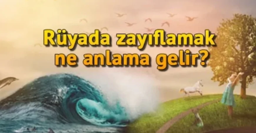 Rüyada zayıflamak ne anlama gelir? Rüyada hastalıktan ya da ameliyatla aniden aşırı zayıfladığını görmek anlamı
