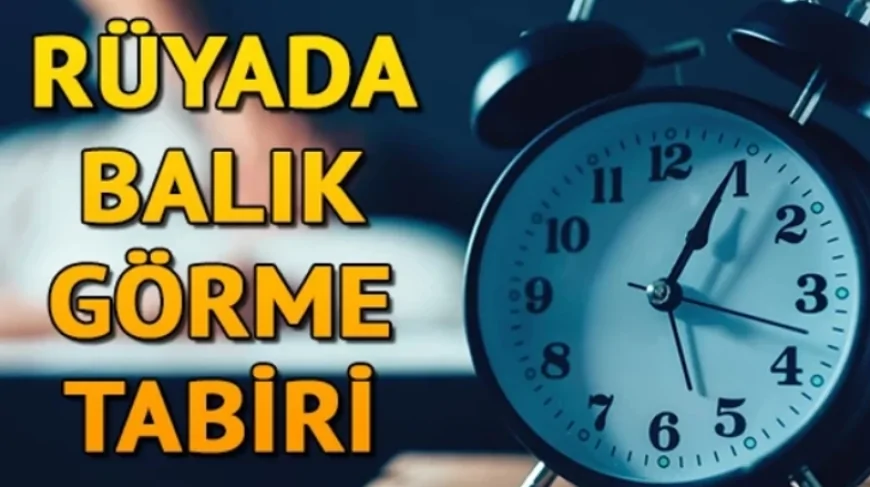 Rüyada balık görmek ne anlama gelir? Rüyada büyük ve küçük balık yakalamak ile yemek