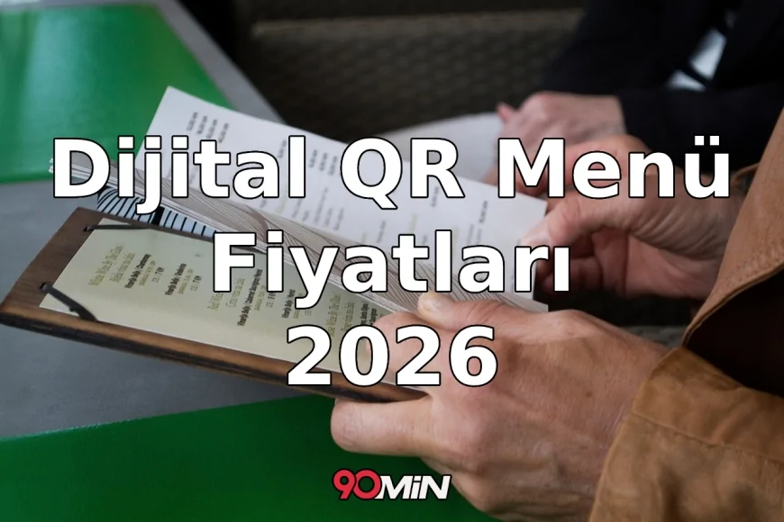Dijital QR Menü Nedir? 2026 Avantajları ve Dijital Menü Fiyatları 2026