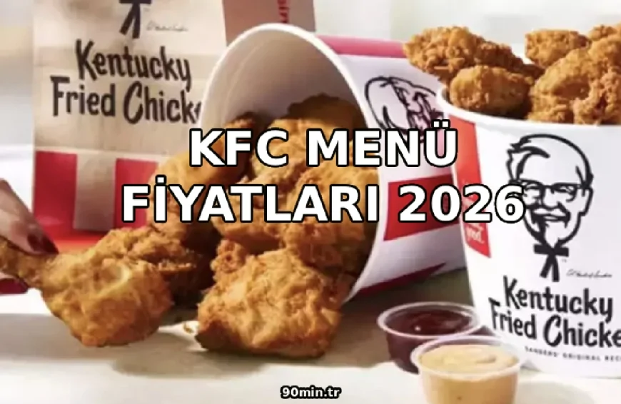 KFC Menü Fiyatları 2026 (Güncel KFC Kova Menü Fiyatları)