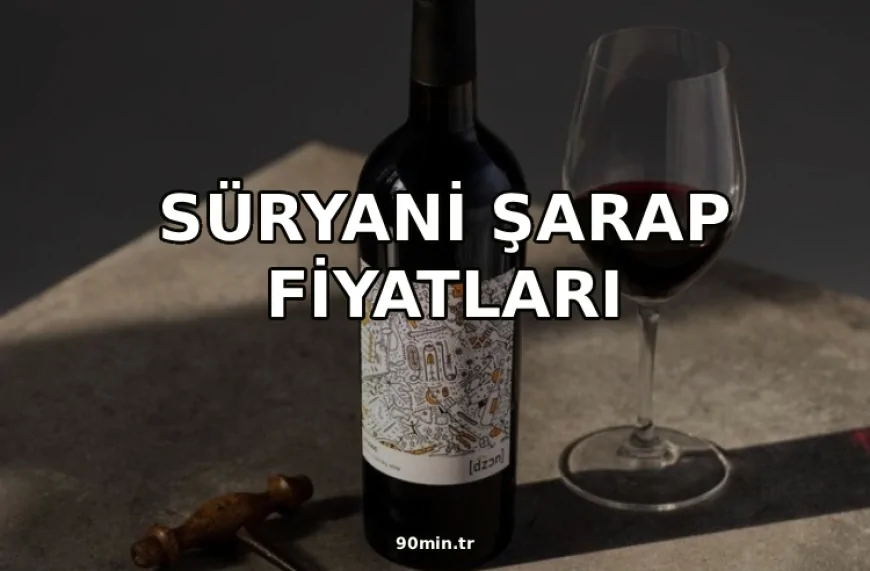 Süryani Şarap Fiyatları 2026 (Mardin, Midyat Süryani Şarap Fiyatı)