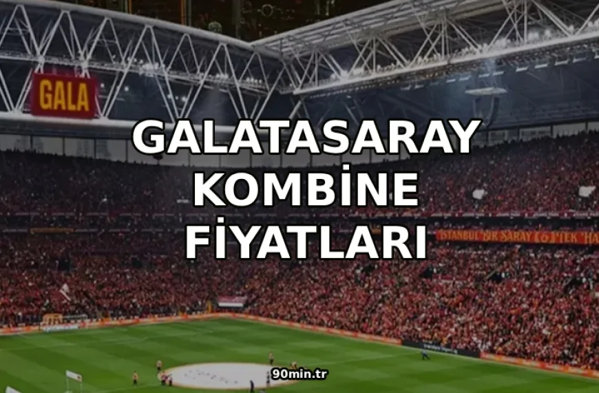Galatasaray Kombine Fiyatları 2026 (GS Kombine Yenileme Fiyatı)
