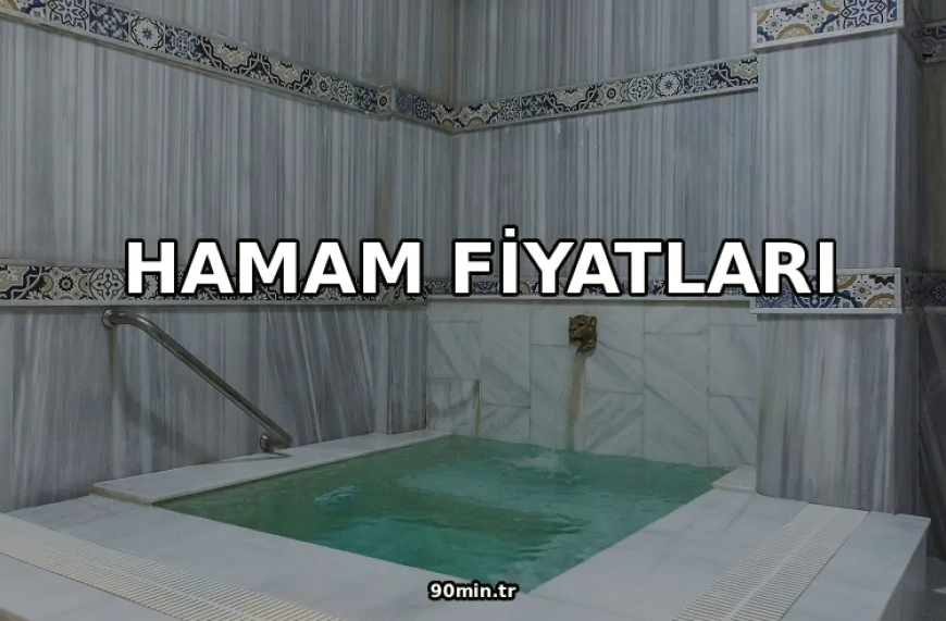 Bursa Hamam Fiyatları 2026 (En Çok Oy Alan Hamam Fiyatı)