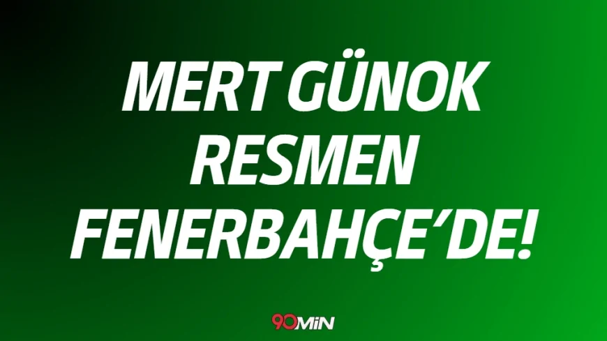 Mert Günok resmen Fenerbahçe'de! | SON DAKİKA!