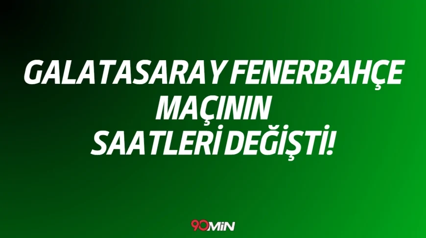 Son dakika! Galatasaray Fenerbahçe Süper Kupa finalinin saati değişti! Maç ne zaman? Hangi kanalda?