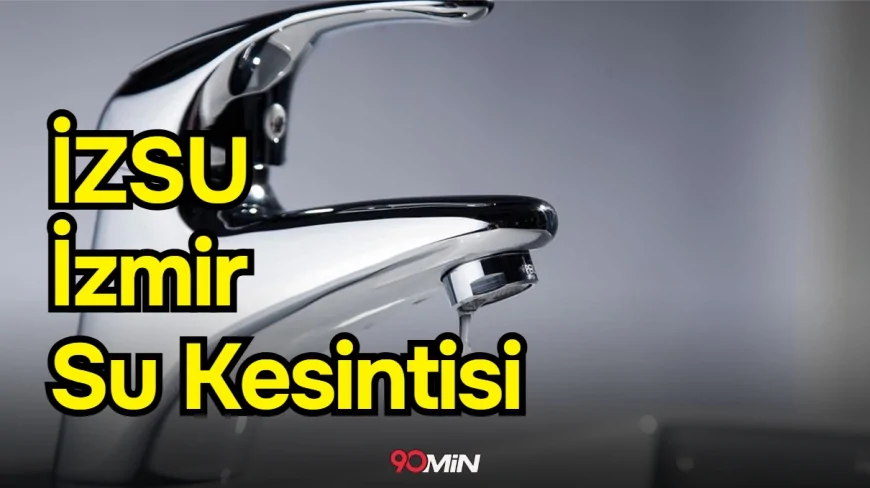 İzmir su kesintisi! İZSU 9 Ocak ve 10 Ocak İzmir su kesintisi ne zaman bitecek, sular ne zaman gelecek?