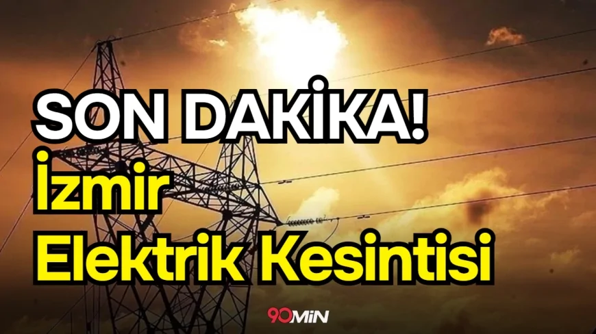 Son dakika! İzmir'de elektrik kesintisi mi yaşanıyor? Ne zaman bitecek? Arıza sorgulama