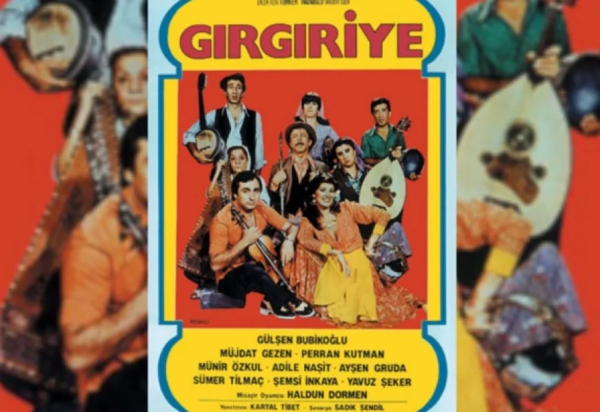 Türk Sinemasının Efsanesi Gırgıriye filmi tiyatroya mı uyarlanıyor? Gırgıriye oyununda karakterleri kimler canlandıracak?