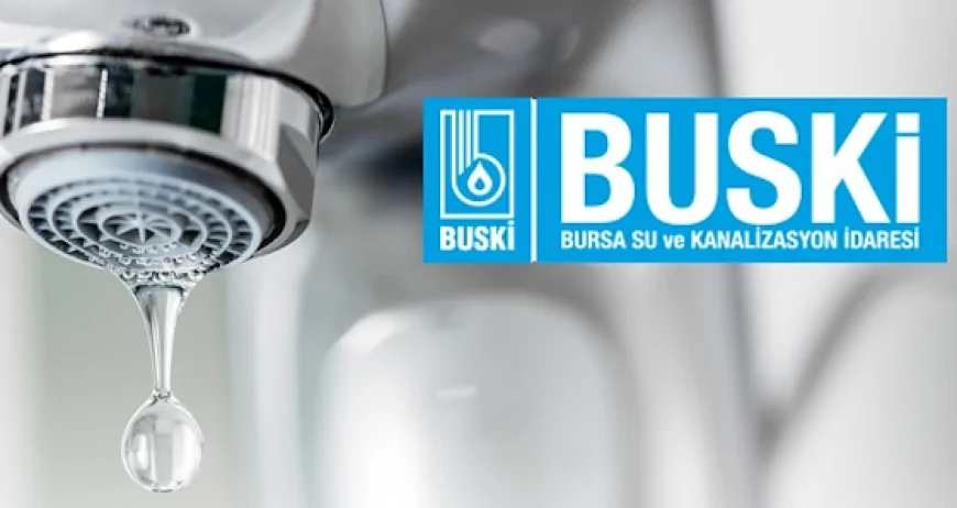 Bursa BUSKİ su kesintisi! 30-31 Ocak Bursa'da su kesintisi ne zaman bitecek, sular ne zaman gelecek?