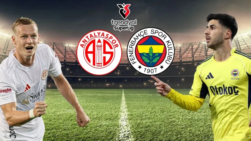 Fenerbahçe Antalyaspor Maçı Canlı İzle | FB Antalya Maçı Hangi Kanalda? İlk 11’ler Belli Oldu