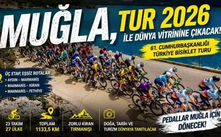 Muğla, TUR 2026 etaplarıyla dünya vitrinine çıkacak