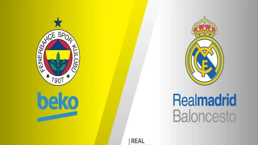 Fenerbahçe - Real Madrid maçı ne zaman, saat kaçta: EuroLeague'de dev randevu