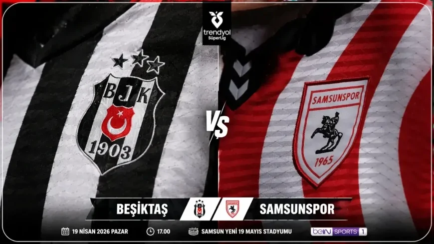 Beşiktaş’ın Samsunspor karşısında ilk 11’i belli oldu