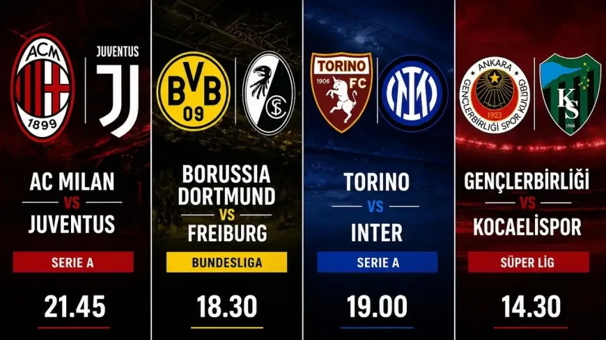 Avrupa’da futbol şöleni: Milan-Juventus ve Dortmund-Freiburg maçları öne çıkıyor