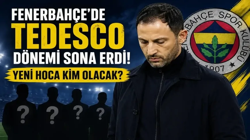 Fenerbahçe’de Tedesco dönemi sona erdi! Yeni hoca kim olacak?